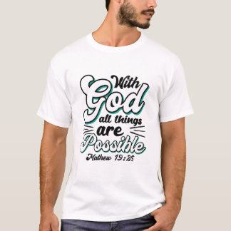 Matteüs 19:26 Met God zijn alle dingen mogelijk T-shirt
