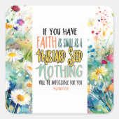 Mattheüs 17:20 Geloof als mosterdzaadbijbelvers Vierkante Sticker (Voorkant)