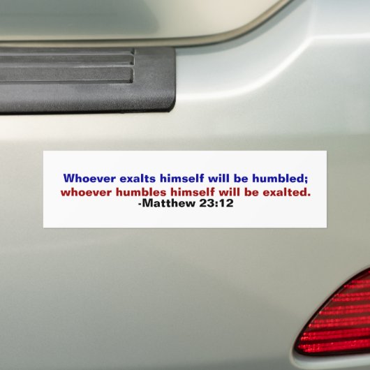 Matthew 23:12 bumpersticker (Op auto)