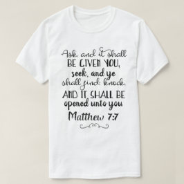 Matthew 7:7 Vraag, zoek Christelijke T-Shirt. T-shirt