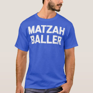 Matzah Baller grappig gezegde Joodse Hanukkah sarc T-shirt