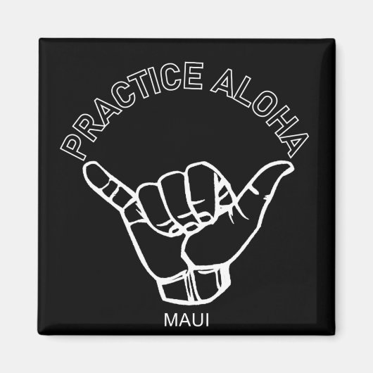 Maui - Practice Aloha Shaka (Hang los) Magneet (Voorkant)