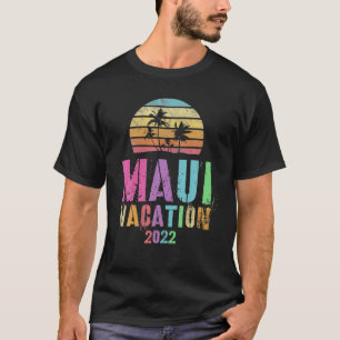  MAUI VACATION 2022 Spring Break Trip T-shirt