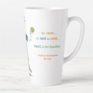 'Maury' - Pickleball Latte Mok (Shakespeare Rev.)