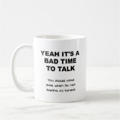 Mauvais moment de parler la tasse drôle (Gauche)