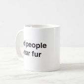 Mauvaise tasse de fourrure d'usage de personnes (Devant gauche)