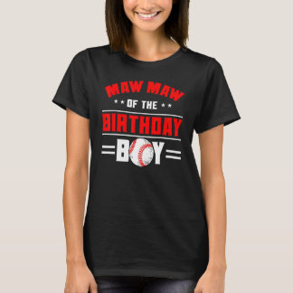 Maw Maw Maw the Birthday Boy Baseball Theme Family T-shirt