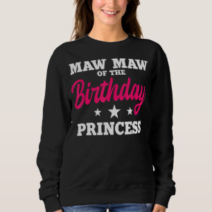 Maw Maw of the Birthday Princess Party Bday Celebr Trui
