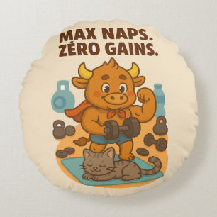 Max Naps Zero Gains - Bullio Grappig Rond Kussen