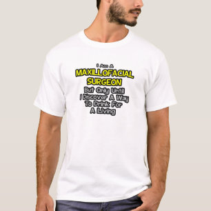 Maxillofaciale chirurg .. Drink voor een Living T-shirt