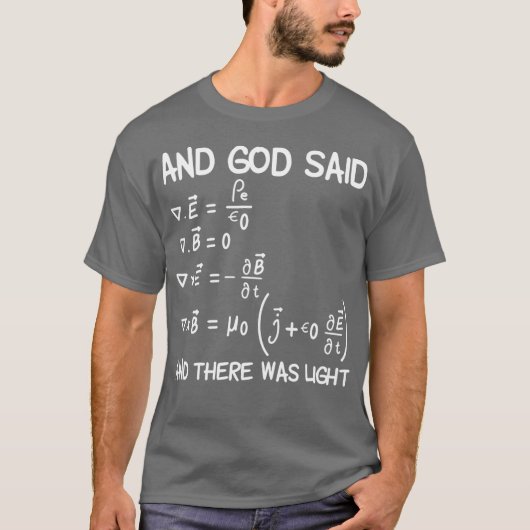 Maxwell vergelijkt en God zei dat en er was T-shirt (Voorkant)