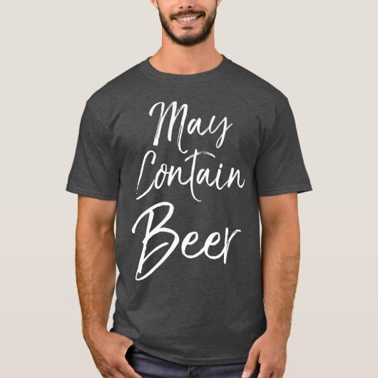 May Contain Beer for Women Funny Drinking Men T-shirt (Voorkant)
