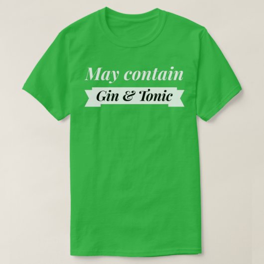 May contain Gin and Tonic T-shirt (Design voorkant)