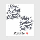 May Contain Outliers Data Vinyl Sticker (Feuille)