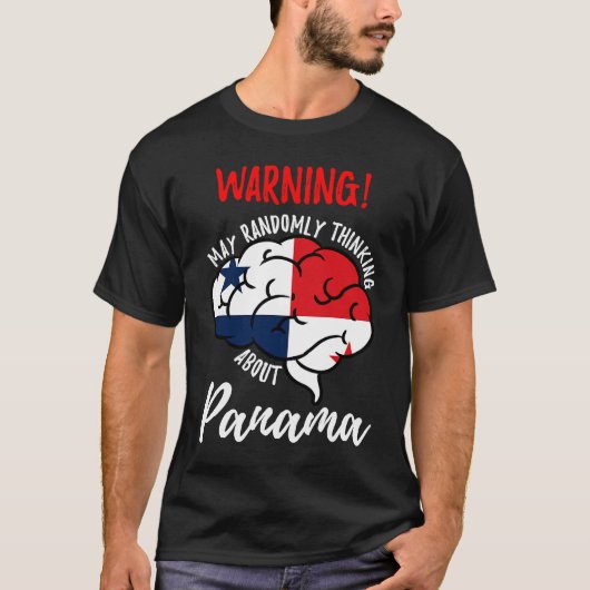 May Randomly Thinking About Panama Panamanian T-shirt (Voorkant)