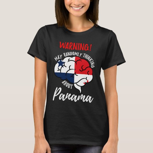 May Randomly Thinking About Panama Panamanian T-shirt (Voorkant)