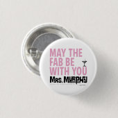 May the FAB be with you - pin Ronde Button 3,2 Cm (Voorkant /achterkant)