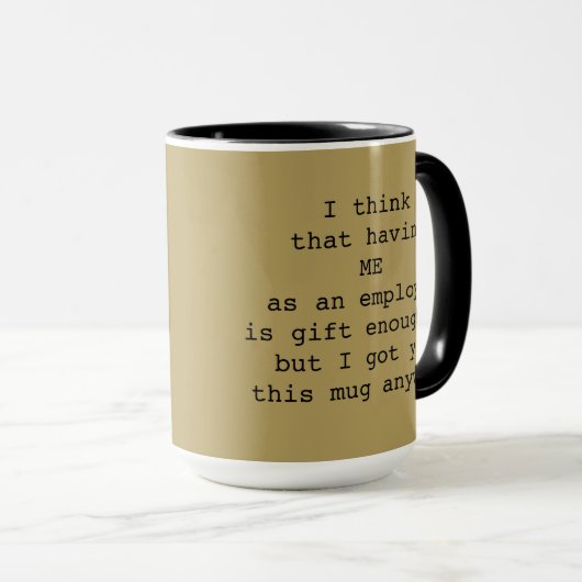 "...m'ayant comme employé..." Mug du patron (Devant droit)