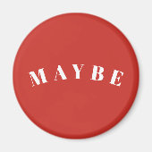 MAYBE | Funny Indeterminant Sarcastisch Gezegde Magneet (Voorkant)