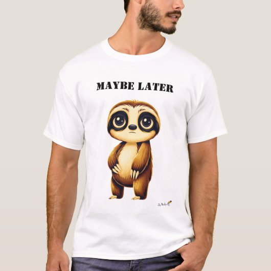 Maybe Later Funny Sloth T-Shirt (Devant)