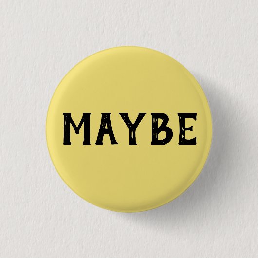 MAYBE RONDE BUTTON 3,2 CM (Voorkant)