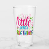 Maybe The Little Things Are Actually The Big Thing Glas (Achterkant)