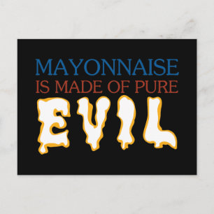 Mayonaisse is gemaakt van puur kwaad briefkaart