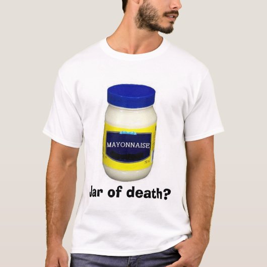 Mayonniase:  De pot van de dood? T-shirt (Voorkant)