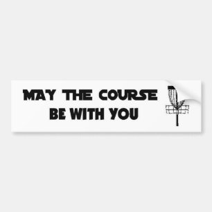 MAYTHECOURSEbumper Bumpersticker