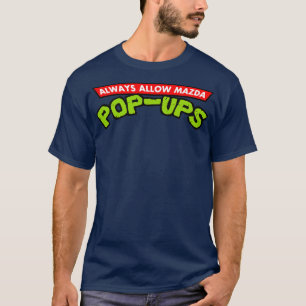 Mazda PopUps altijd toestaan T-shirt