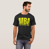 MBA Master In Bitching En Argumenteren T-shirt (Voorkant volledig)