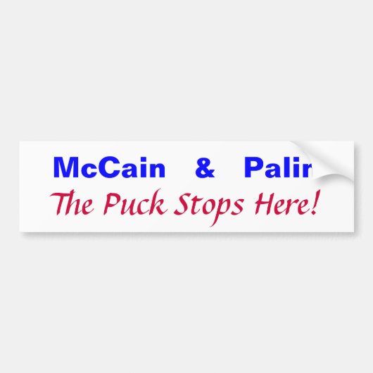 McCain   &   Palin, de Puck houdt hier op! Bumpersticker (Voorkant)