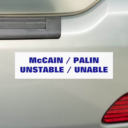 McCAIN /    PALINUNSTABLE / ONABLE Bumpersticker (Op auto)