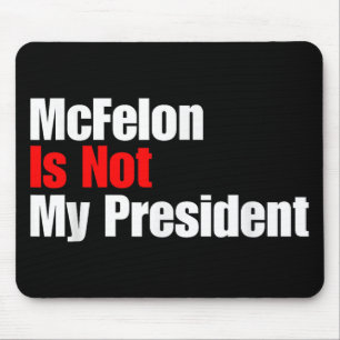 Mcellon is niet mijn President waar Trump voor ver Muismat