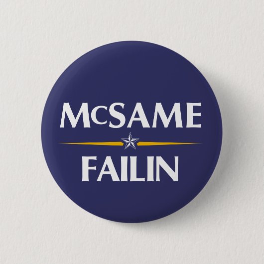 McSame - Failin 2008 Campaign Button (Voorkant)
