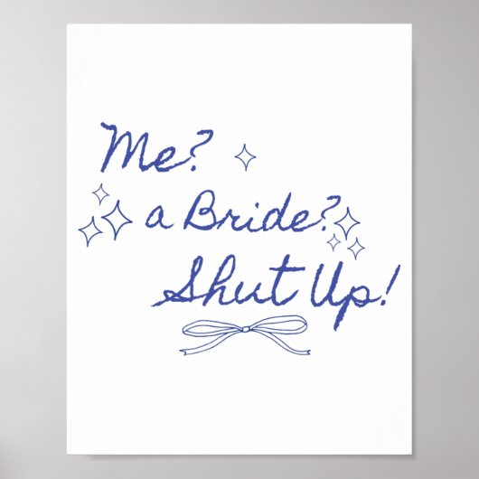 Me A Bride Shut Up Bachelorette Party Bruids Showe Poster (Voorkant)