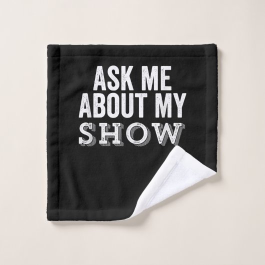 Me Demander À Propos De Mon Spectacle Après Direct (Gant de toilette)