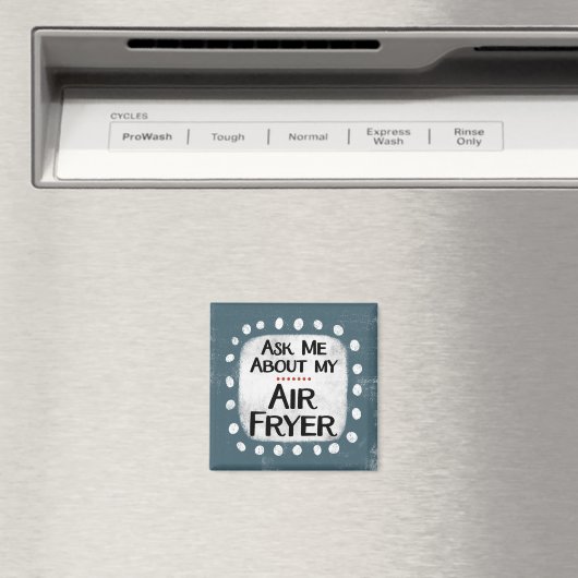 Me Demander Mon Air Fryer Refrigerator Magnet (In Situ (Lave-vaisselle))