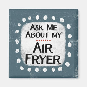 Me Demander Mon Air Fryer Refrigerator Magnet