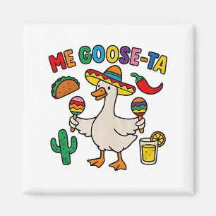 Me Goose-Ta Funny Mexican Spanish Goose Magneet