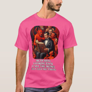 Me In Hell Terugkijken op Alle Memes Funny Dev T-shirt