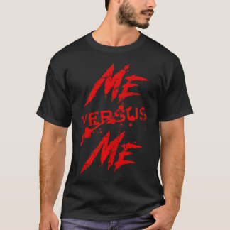 ME versus ME Motivatie Inspirerend Gym Lov T-shirt