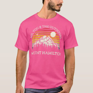 Me You en het buitenleven Mount Hamilton wandelen  T-shirt