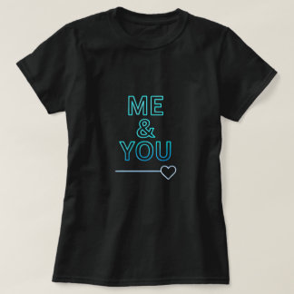 Me & You Neon Love Typography – Minimal Romantic H T-shirt