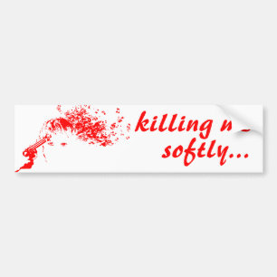 me zacht doden bumpersticker