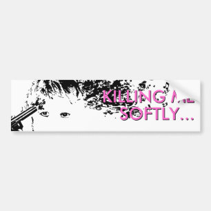 me zacht doden bumpersticker