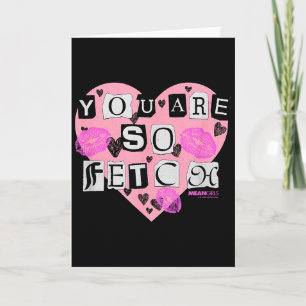 Mean Girls Je Bent Zo Fetch Valentijnsdag Hart Kaart