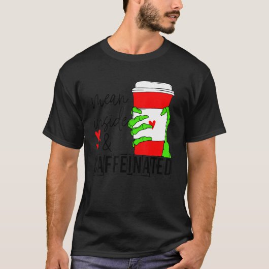 Mean Inside And Caffeinated Skeleton Hand Coffee L T-shirt (Voorkant)