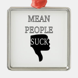 Mean People Suck Metalen Ornament