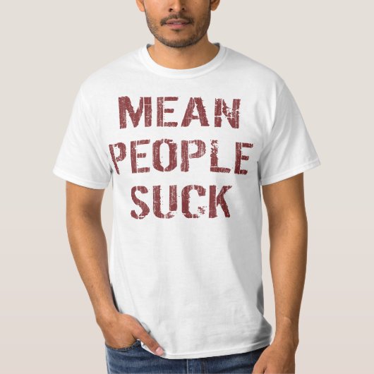 Mean People Suck T-shirt (Voorkant)